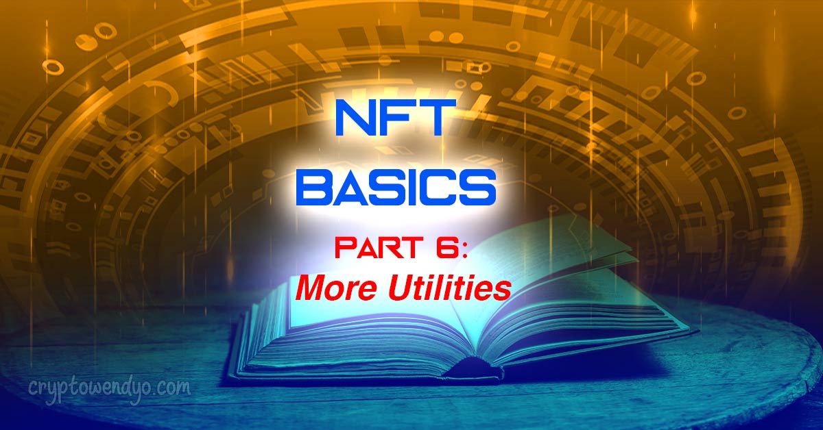 Back to Basics: NFTs (Part Six: More Utilities)